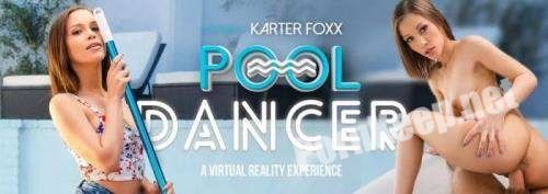 [VRBangers] Karter Foxx (Pool Dancer) [Samsung Gear VR] (UltraHD 2K 1440p, 3.79 GB)