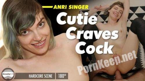 [GroobyVR] Cutie Craves Cock! (Anri Singer / 10.10.2019) [Oculus Rift, Vive] (UltraHD 2K 1920p, 3.72 GB)