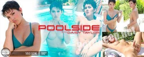 [GroobyVR] Daisy Taylor - Poolside [Oculus Rift, Vive] (UltraHD 2K 1920p, 4.29 GB)