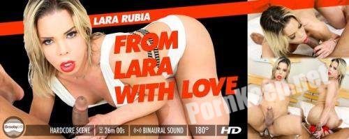 [GroobyVR] Lara Rubia - From Lara With Love [Smartphone, Mobile] (HD 960p, 2.77 GB)