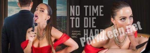 [VRBangers] Abigail Mac (No Time to Die Hard / 03.04.2020) [Smartphone, Mobile] (HD 960p, 1.57 GB)