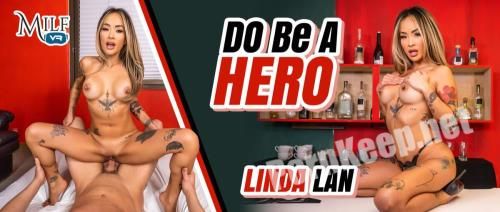 [MilfVR] Linda Lan - DO Be A Hero (UltraHD 4K 3600p, 15.9 GB)