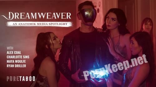 [PureTaboo] Alex Coal, Maya Woulfe, Charlotte Sins (Dreamweaver: An Anatomik Media Spotlight) (SD 576p, 380 MB)